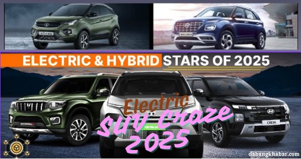 Electric SUV Craze 2025: