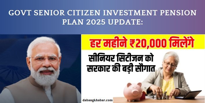 Govt Senior Citizen Investment Pension Plan 2025: